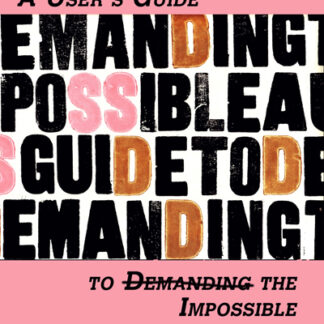 A User's Guide to Demanding the Impossible