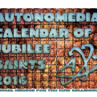 2016 Autonomedia Calendar of Jubilee Saints
