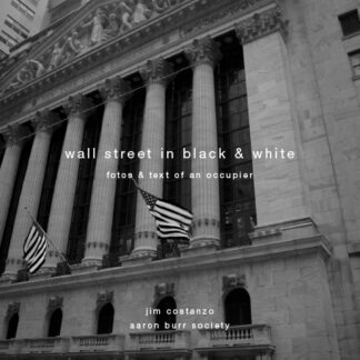 wall street in black & white: fotos & text of an occupier