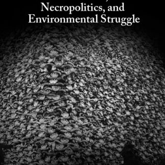 Aesthetics, Necropolitics and Environmental Struggle