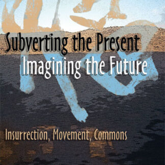 Subverting the Present, Imagining the Future