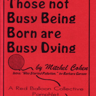 Those Not Busy Being Born Are Busy Dying