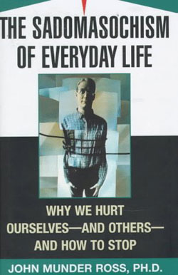 Sadomasochism of Everyday Life
