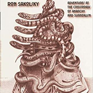 Dreams of Anarchy and the Anarchy of Dreams: Adventures at the Crossroads of Anarchy and Surrealism