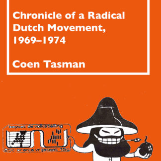 Clearly Kabouter: Chronicle of a Radical Dutch Movement, 1969-1974, by Coen Tasman