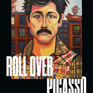 Roll Over Picasso: E. F. Higgins III, His Life, Art, Legend, by Istvan Kantor