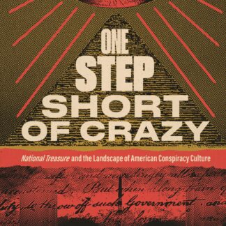 One Step Short of Crazy: “National Treasure” and the Landscape of American Conspiracy Culture, by Payton McCarty-Simas