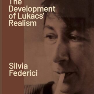 The Development of Lukacs' Realism, by Silvia Federici